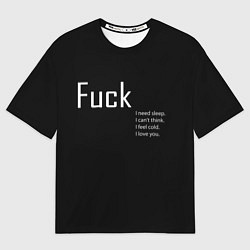 Футболка оверсайз женская Fuck, цвет: 3D-принт