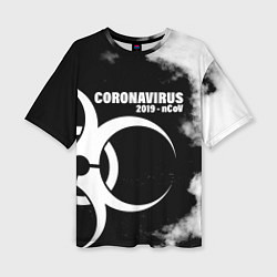 Футболка оверсайз женская Coronavirus 2019 - nCoV, цвет: 3D-принт