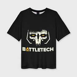 Футболка оверсайз женская BATTLETECH, цвет: 3D-принт