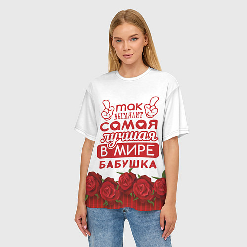 Женская футболка оверсайз Самая Лучшая в Мире БАБУШКА / 3D-принт – фото 3