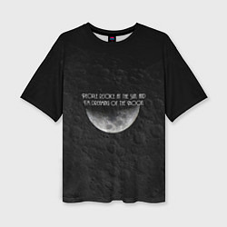 Футболка оверсайз женская People rejoice at the Sun, and Im dreaming of the, цвет: 3D-принт