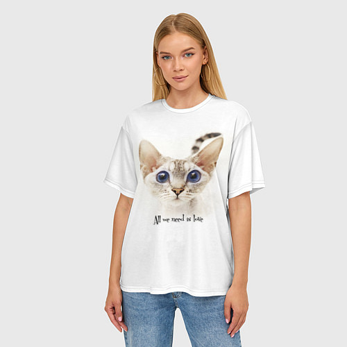 Женская футболка оверсайз All we need is love - Все что нам нужно это любовь / 3D-принт – фото 3
