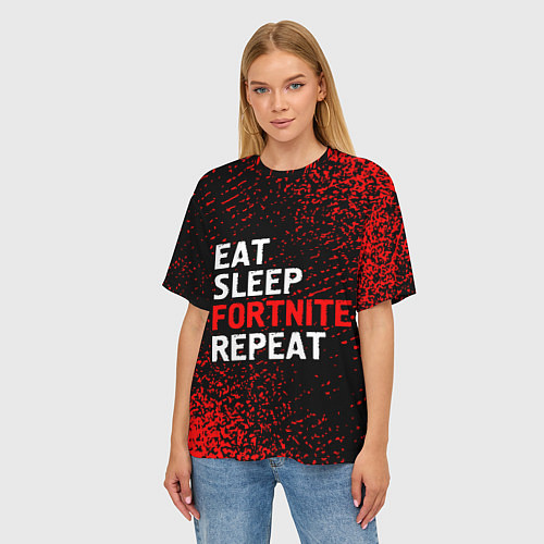 Женская футболка оверсайз Eat Sleep Fortnite Repeat Арт / 3D-принт – фото 3