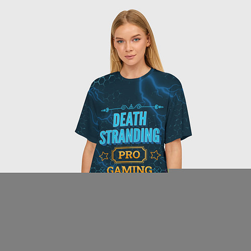 Женская футболка оверсайз Игра Death Stranding: PRO Gaming / 3D-принт – фото 3