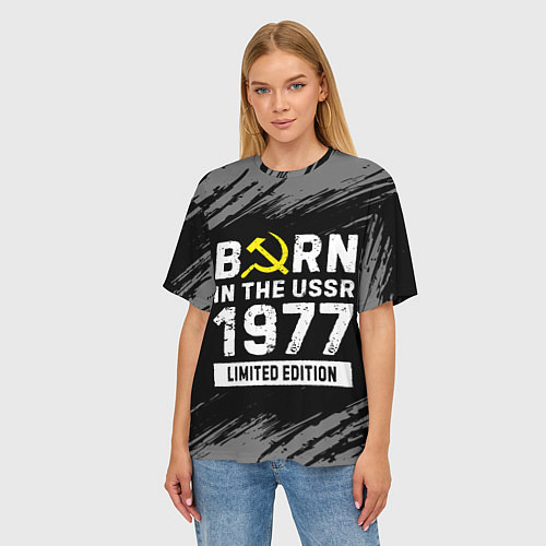 Женская футболка оверсайз Born In The USSR 1977 year Limited Edition / 3D-принт – фото 3