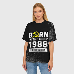 Футболка оверсайз женская Born In The USSR 1988 year Limited Edition, цвет: 3D-принт — фото 2