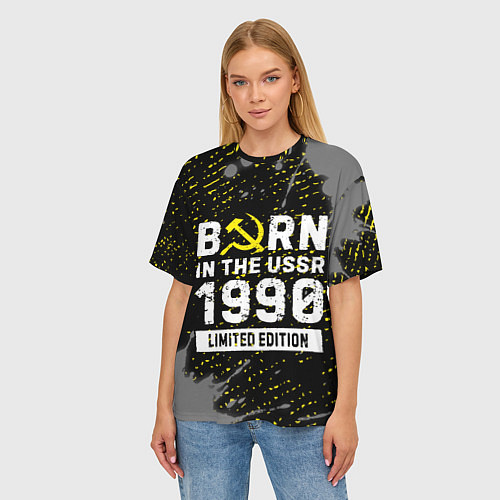 Женская футболка оверсайз Born In The USSR 1990 year Limited Edition / 3D-принт – фото 3