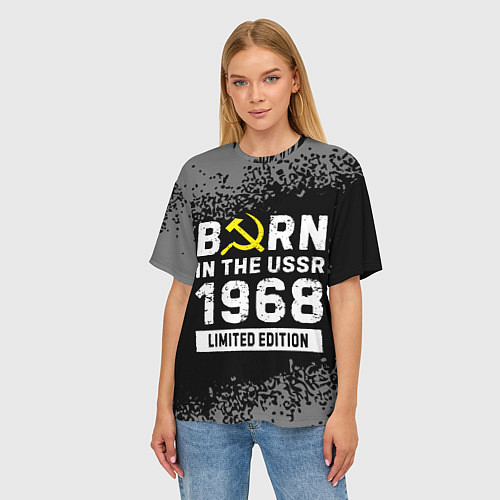 Женская футболка оверсайз Born In The USSR 1968 year Limited Edition / 3D-принт – фото 3