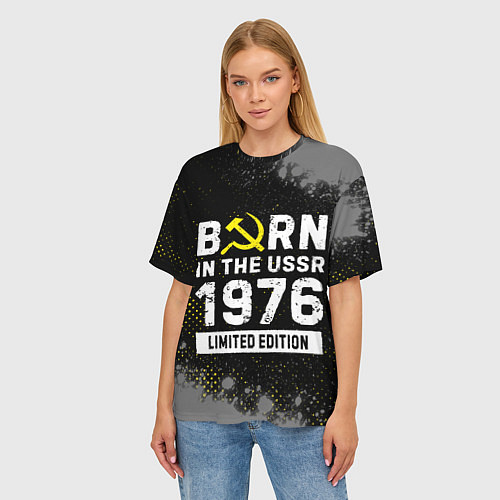 Женская футболка оверсайз Born In The USSR 1976 year Limited Edition / 3D-принт – фото 3