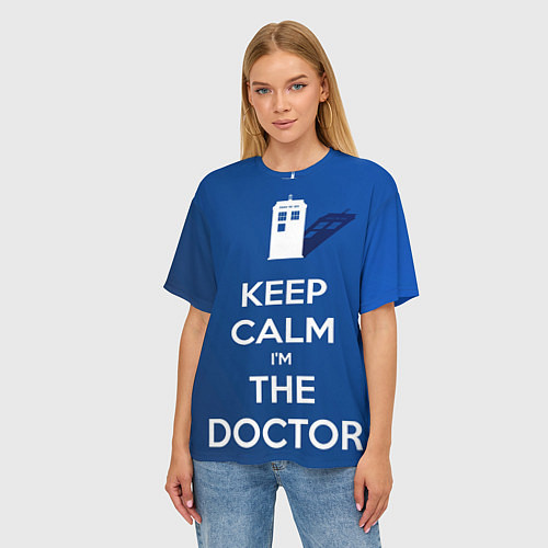 Женская футболка оверсайз Keep calm Im the Doctor / 3D-принт – фото 3