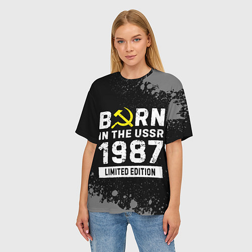 Женская футболка оверсайз Born In The USSR 1987 year Limited Edition / 3D-принт – фото 3