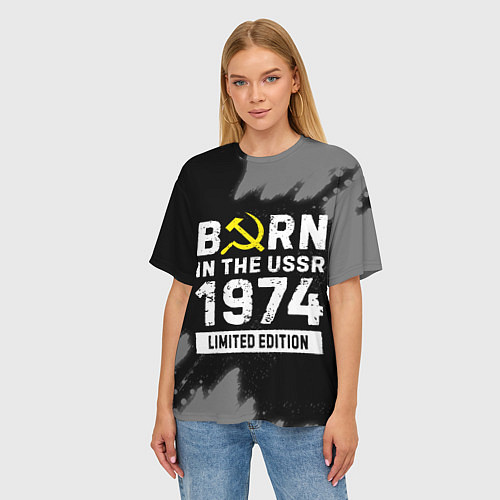 Женская футболка оверсайз Born In The USSR 1974 year Limited Edition / 3D-принт – фото 3