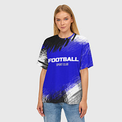 Футболка оверсайз женская Sports club FOOTBALL, цвет: 3D-принт — фото 2