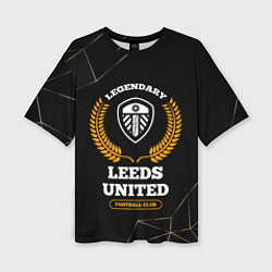 Футболка оверсайз женская Лого Leeds United и надпись Legendary Football Clu, цвет: 3D-принт