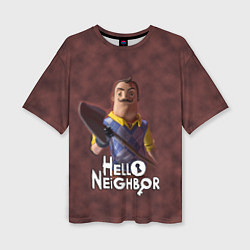 Футболка оверсайз женская Привет сосед: Сосед с лопатой, цвет: 3D-принт