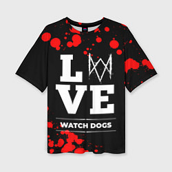 Футболка оверсайз женская Watch Dogs Love Классика, цвет: 3D-принт
