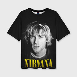 Футболка оверсайз женская Nirvana - Kurt Donald Cobain, цвет: 3D-принт