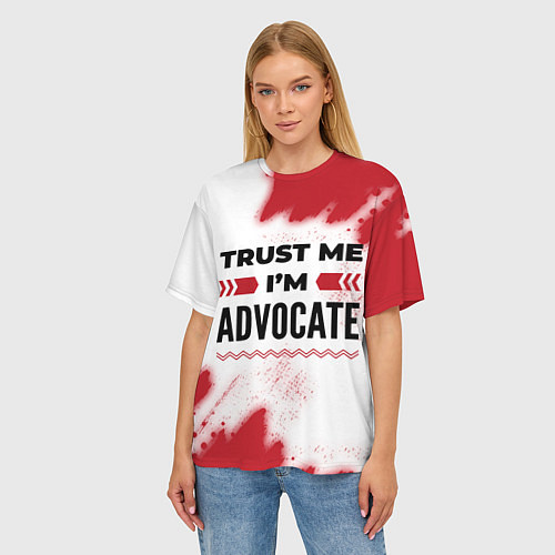 Женская футболка оверсайз Trust me Im advocate white / 3D-принт – фото 3
