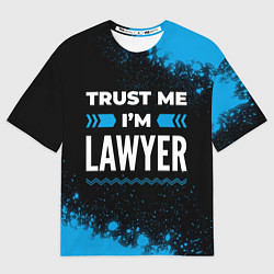 Футболка оверсайз женская Trust me Im lawyer dark, цвет: 3D-принт