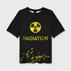 Футболка оверсайз женская Radiation - радиационная опасность, цвет: 3D-принт