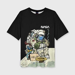 Футболка оверсайз женская NASA - Help! Astronaut - Joke, цвет: 3D-принт