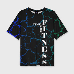 Футболка оверсайз женская Время для фитнеса, цвет: 3D-принт