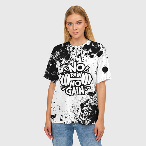 Женская футболка оверсайз No pain no gain - спорт / 3D-принт – фото 3
