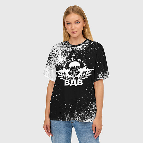 Женская футболка оверсайз Никто кроме нас - черно-белый / 3D-принт – фото 3