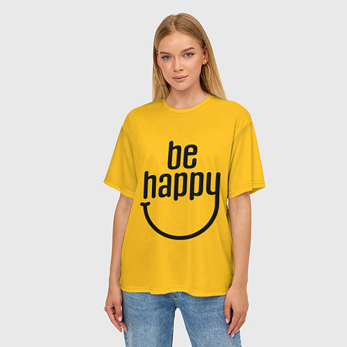 Женская футболка оверсайз Smile - be happy / 3D-принт – фото 3