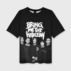 Футболка оверсайз женская Bring me the horizon - group, цвет: 3D-принт