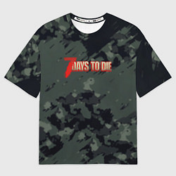 Футболка оверсайз женская 7 days to die милитари, цвет: 3D-принт