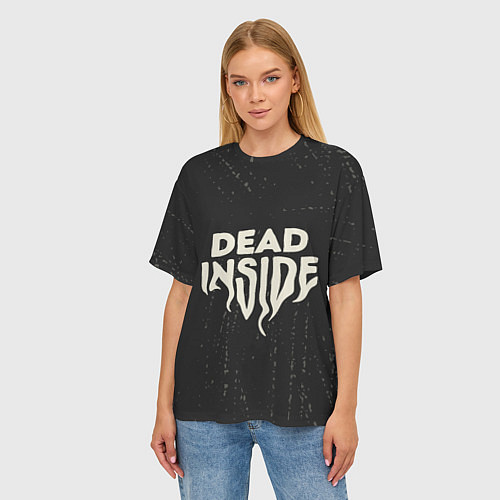 Женская футболка оверсайз Dead inside арт / 3D-принт – фото 3