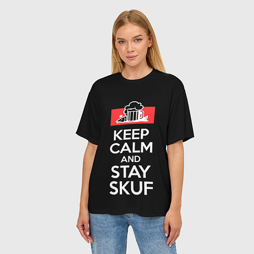 Женская футболка оверсайз Keep calm and stay skuf / 3D-принт – фото 3