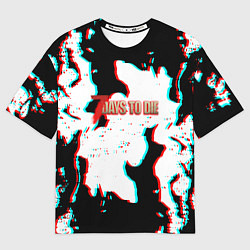 Футболка оверсайз женская 7 Days to die glitch fire, цвет: 3D-принт