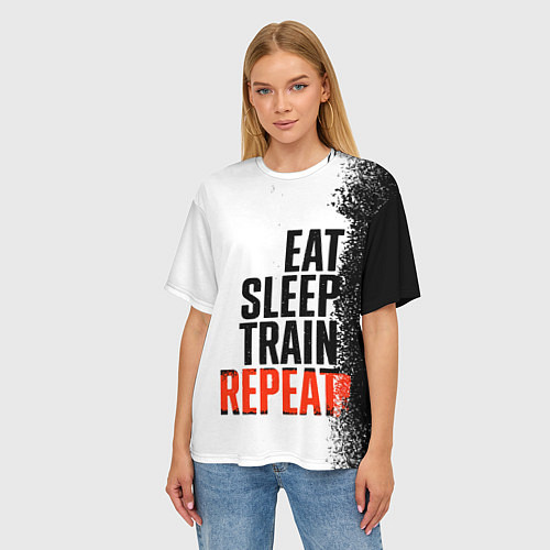 Женская футболка оверсайз Eat sleep train repeat / 3D-принт – фото 3