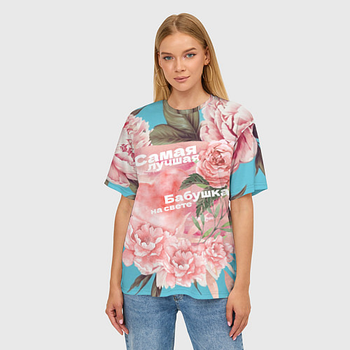 Женская футболка оверсайз Самая лучшая бабушка на фоне пионов / 3D-принт – фото 3