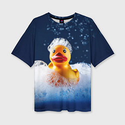 Футболка оверсайз женская Резиновая уточка в мыльной пене, цвет: 3D-принт