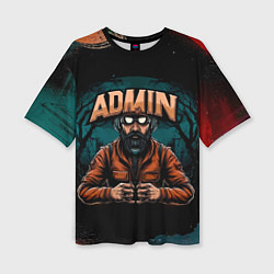 Футболка оверсайз женская Страшный админ, цвет: 3D-принт