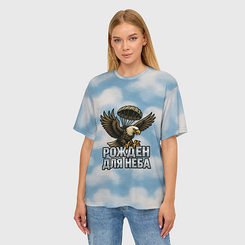 Женская футболка оверсайз Рожден для неба - орел ВДВ / 3D-принт – фото 3