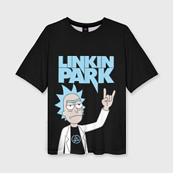 Футболка оверсайз женская Linkin Park и Рик Санчес из Рик и Морти, цвет: 3D-принт