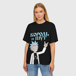 Футболка оверсайз женская Король и Шут и Рик Санчес из Рик и Морти, цвет: 3D-принт — фото 2