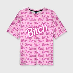 Женская футболка оверсайз Bitch Barbie