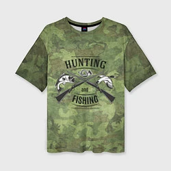 Женская футболка оверсайз Hunting & Fishing