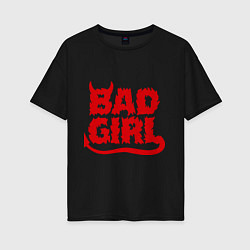 Футболка оверсайз женская Bad Girl, цвет: черный