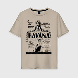 Футболка оверсайз женская Havana Cuba, цвет: миндальный