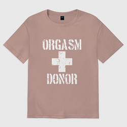 Футболка оверсайз женская Orgasm + donor, цвет: пыльно-розовый