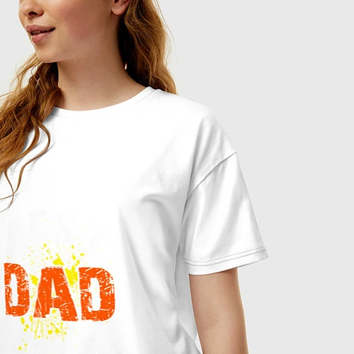 Женская футболка оверсайз Best Dad Ever / Белый – фото 3