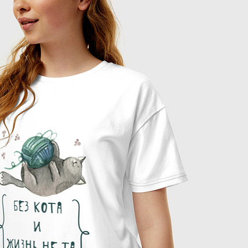 Женская футболка оверсайз Без кота и жизнь не та / Белый – фото 3