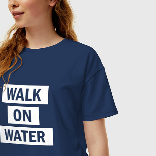 Женская футболка оверсайз 30 STM: Walk on water / Тёмно-синий – фото 3