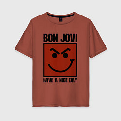 Футболка оверсайз женская Bon Jovi: Have a nice day, цвет: кирпичный